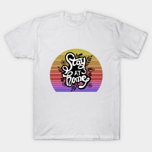 Stay Home Stay Safe T-Shirt